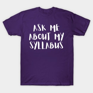 Ask me about my syllabus T-Shirt